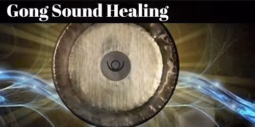 Gong Bath Sound Journey with 8 gongs