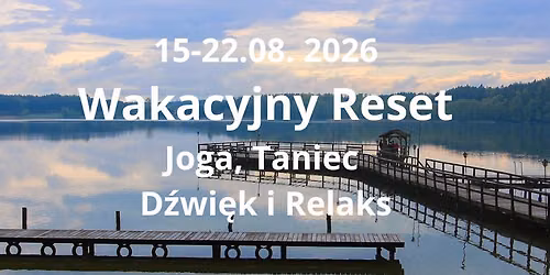 Wakacje z jog\u0105, ta\u0144cem i d\u017awi\u0119kiem nad jeziorem 15-22.08.2026