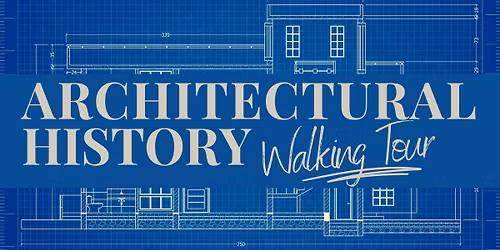 Architectural History Walking Tour