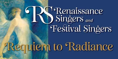 Requiem to Radiance - Renaissance Singers and Festival Singers (Palmerston North)