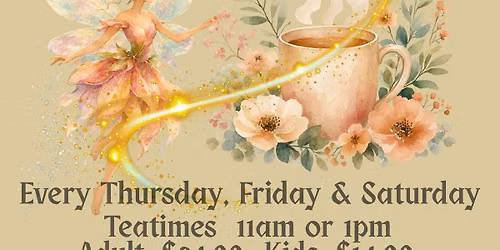 Fairy Garden Teas Thurs., Fri. & Sat.