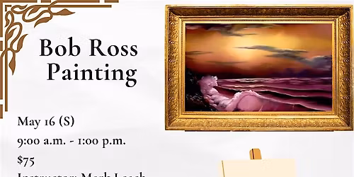 May Bob Ross Painting (Scottsbluff)