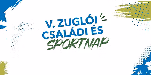V. Zugl\u00f3i Csal\u00e1di- \u00e9s Sportnap