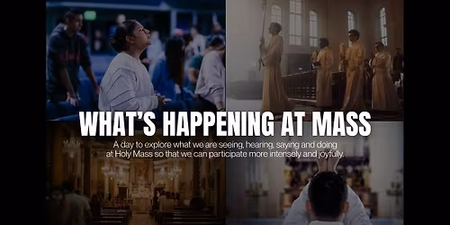 Whats Happening at Mass
