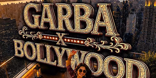 NYC'S GARBA X BOLLYWOOD @ 230 Fifth Rooftop - Saturday Oct 10th