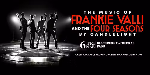 The Music of Frankie Valli & The Four Seasons by Candlelight