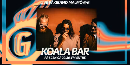 Koala Bar live p\u00e5 Grand. Fri entr\u00e9