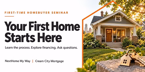 Your First Home Starts Here: First-Time Homebuyer Seminar