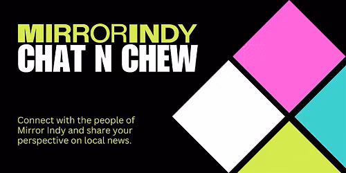 Chat N Chew with Mirror Indy