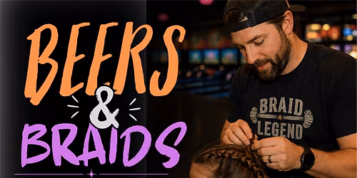 Beers & Braids