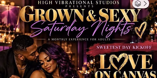 Grown and Sexy Saturday Nights: Love on Canvas