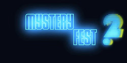 Mystery Fest 2 July 5th, 2026