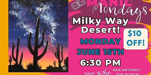 ONLY $29! Manic Monday! Milky Way Desert!