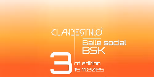 Clandestino BSK latin party - 3nd edition 