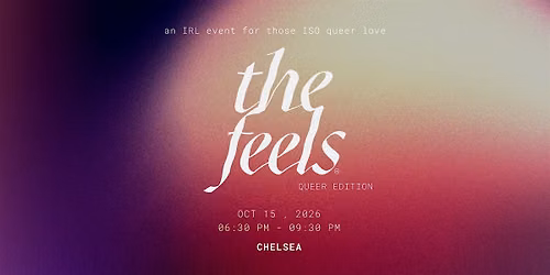 The Feels Queer edition 13: an event for LGBTQIA+ love seekers in NYC