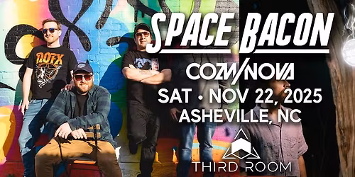 Space Bacon w\/ Cozm & Nova @ Third Room