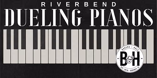 Riverbend Dueling Pianos on the B&H Patio! 