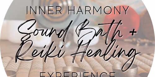 Inner Harmony: Sound Bath + Reiki Healing Experience - Monthly Class