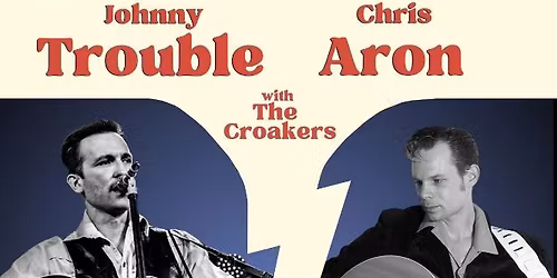 Johnny Trouble, Chris Aron & The Croakers  (Country, Rockabilly, RnR und Rhythm & Blues)