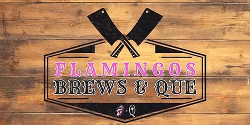 Flamingos Brews & Que