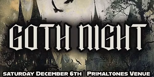 Goth Night At Primaltones
