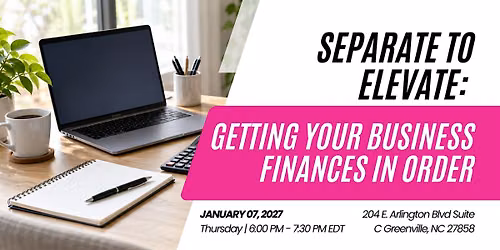 Separate to Elevate: Getting Your Business Finances in Order