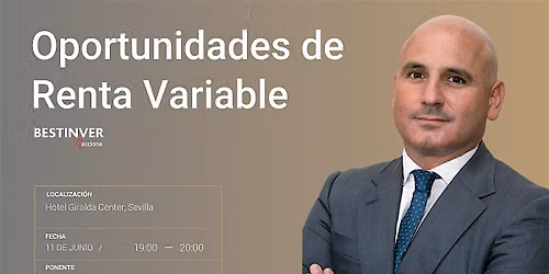 Renta Variable Internacional | Evento gratuito en Sevilla | Bestinver