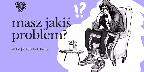 irga: masz jaki\u015b problem!? || improwizowany spektakl komediowy
