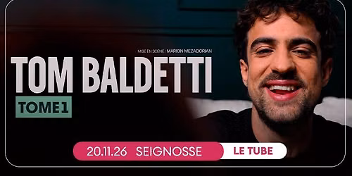 TOM BALDETTI \u2022 SEIGNOSSE, LE TUBE \u2022 20 NOVEMBRE 2026