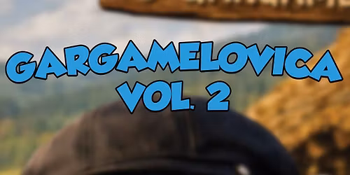 GARGAMELOVICA VOL.2