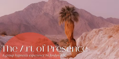 The Art of Presence: A Group Hypnosis Experience by Jordyn ASC