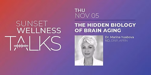 Sunset Wellness Talks: The Hidden Biology of Brain Aging