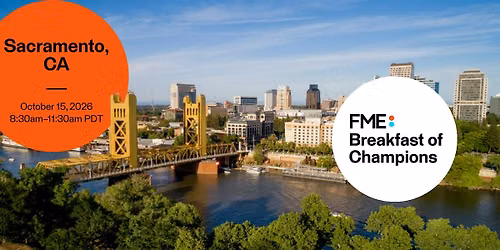 FME Breakfast of Champions: Sacramento