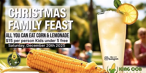 2025 Christmas Family Day at the park Unlimited Sweet Corn and Lemonade