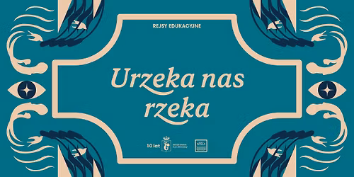 Urzeka nas rzeka | Rejs edukacyjny o wschodzie s\u0142o\u0144ca