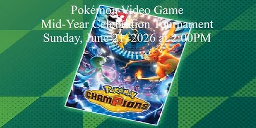 Pok\u00e9mon Video Game Mid-Year Celebration Tournament