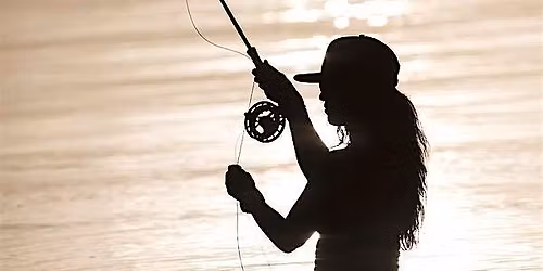 Ladies Night Out Fly Fishing 201 - "On the Water"