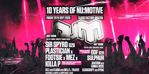 10 Years of NM: Sir Spyro B2B Plastician, Footsie, Killa P, Mez, ODF B2B Sulphur + Many More