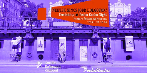 Pecha Kucha Night Budapest vol.84 \u2739 Feminicity Special Edition