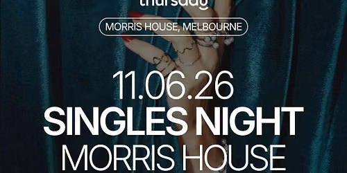 Thursday | Singles Takeover Morris House (35-55) | CBD