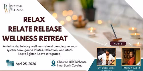 Wellness Retreat: Relax, Relate,  Release