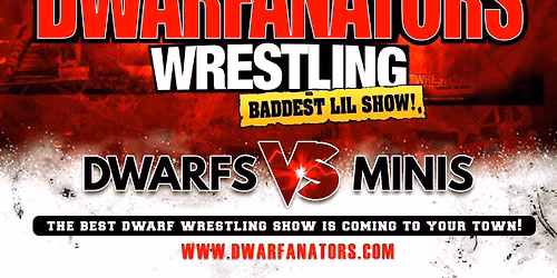 Extreme Dwarfanators Wrestling- Monday