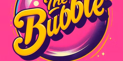The bubble live 