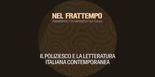 Alberto Sebastiani presenta Il poliziesco e la letteratura italiana contemporanea per Nel frattempo