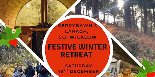 Festive Winter Retreat, Glendalough, 13 December