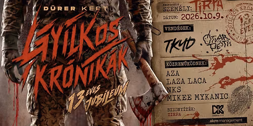 10.09. \/\/ Gyilkos Kr\u00f3nik\u00e1k \/\/ Vend\u00e9gek: \u00d3tvar Pestis, Tkyd \/\/ D\u00fcrer Kert