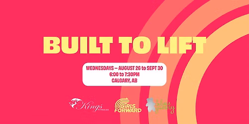 Built to Lift (Girls Forward x KINGS Fitness)