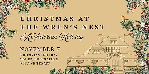 Christmas at The Wren\u2019s Nest:  A Victorian Holiday Celebration