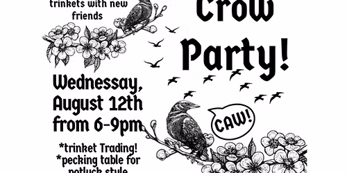 Crow Party! Trinket trading event! *Dress in black*