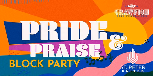 \ud83c\udff3\ufe0f\u200d\ud83c\udf08 PRIDE & Praise Block Party & Crawfish Boil \ud83e\udd9e